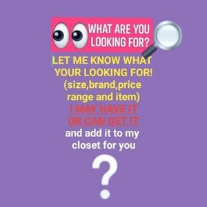 WHAT ARE YOU LOOKING FOR?